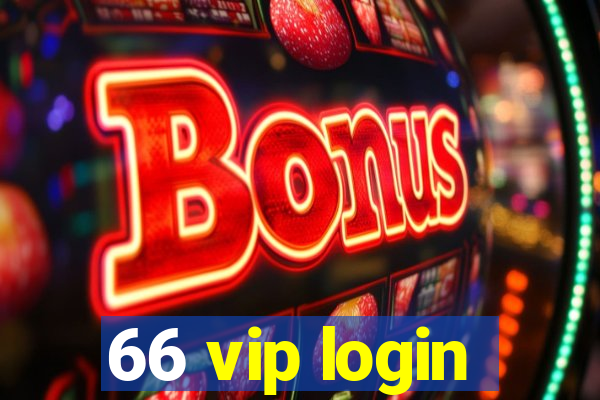 66 vip login